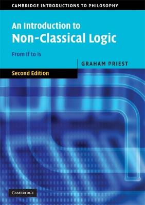 An Introduction to Non-Classical Logic: From If to Is - Graham Priest - cover