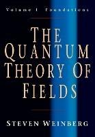 The Quantum Theory of Fields: Volume 1, Foundations - Steven Weinberg - cover