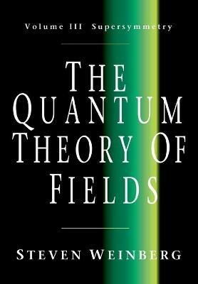 The Quantum Theory of Fields: Volume 3, Supersymmetry - Steven Weinberg - cover