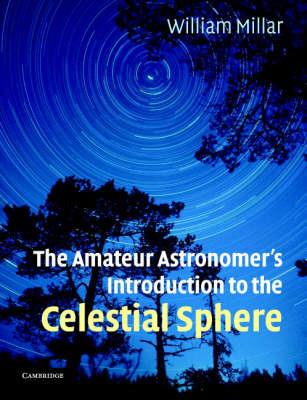 The Amateur Astronomer's Introduction to the Celestial Sphere - William Millar - cover