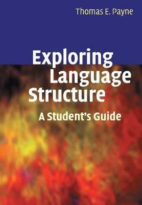 Exploring Language Structure: A Student's Guide - Thomas Payne - cover