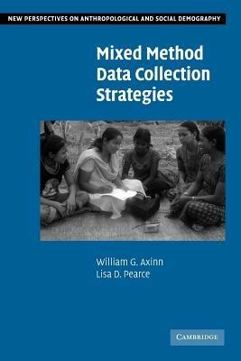 Mixed Method Data Collection Strategies - William G. Axinn,Lisa D. Pearce - cover
