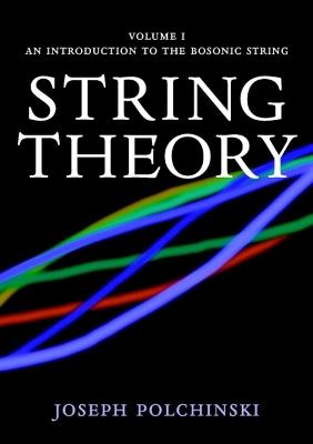 String Theory: Volume 1, An Introduction to the Bosonic String - Joseph Polchinski - cover