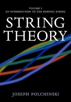 String Theory: Volume 1, An Introduction to the Bosonic String - Joseph Polchinski - cover
