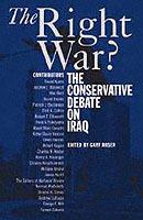 The Right War?: The Conservative Debate on Iraq - cover