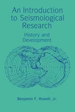 An Introduction to Seismological Research: History and Development