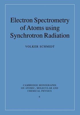 Electron Spectrometry of Atoms using Synchrotron Radiation - Volker Schmidt - cover