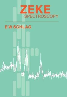 ZEKE Spectroscopy - E. W. Schlag - cover
