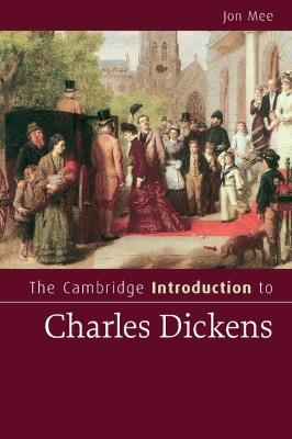 The Cambridge Introduction to Charles Dickens - Jon Mee - cover