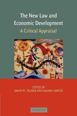 The New Law and Economic Development: A Critical Appraisal - cover