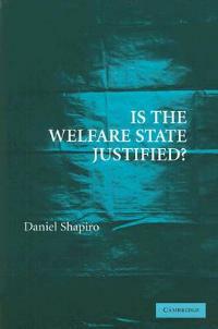 Is the Welfare State Justified? - Daniel Shapiro - cover