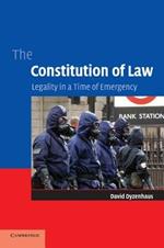 The Constitution of Law: Legality in a Time of Emergency