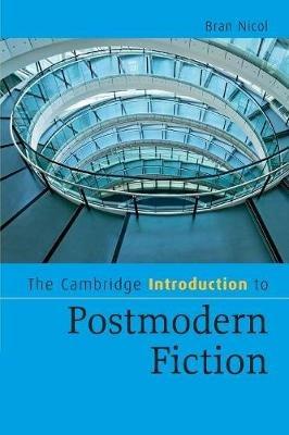 The Cambridge Introduction to Postmodern Fiction - Bran Nicol - cover