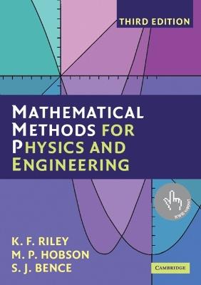 Mathematical Methods for Physics and Engineering: A Comprehensive Guide - K. F. Riley,M. P. Hobson,S. J. Bence - cover