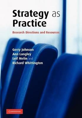 Strategy as Practice: Research Directions and Resources - Gerry Johnson,Ann Langley,Leif Melin - cover
