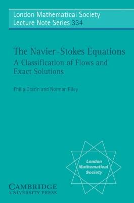 The Navier-Stokes Equations: A Classification of Flows and Exact Solutions - P. G. Drazin,N. Riley - cover