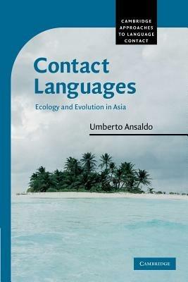 Contact Languages: Ecology and Evolution in Asia - Umberto Ansaldo - cover