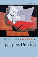 The Cambridge Introduction to Jacques Derrida - Leslie Hill - cover