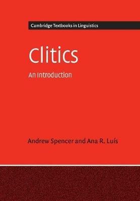 Clitics: An Introduction - Andrew Spencer,Ana R. Luis - cover