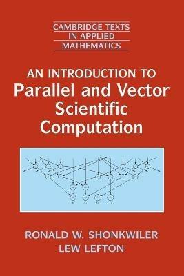 An Introduction to Parallel and Vector Scientific Computation - Ronald W. Shonkwiler,Lew Lefton - cover