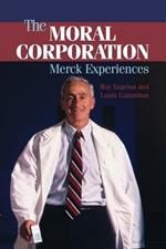 The Moral Corporation: Merck Experiences