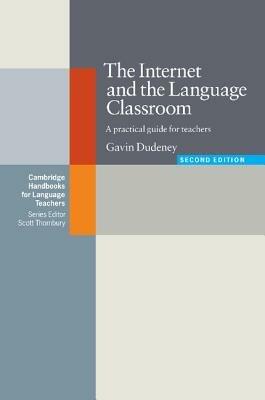 The Internet and the Language Classroom: A Practical Guide for Teachers - Gavin Dudeney - cover