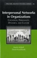 Interpersonal Networks in Organizations: Cognition, Personality, Dynamics, and Culture