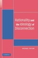 Rationality and the Ideology of Disconnection - Michael Taylor - cover