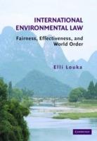 International Environmental Law: Fairness, Effectiveness, and World Order - Elli Louka - cover