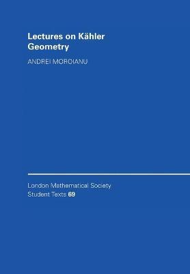 Lectures on Kahler Geometry - Andrei Moroianu - cover