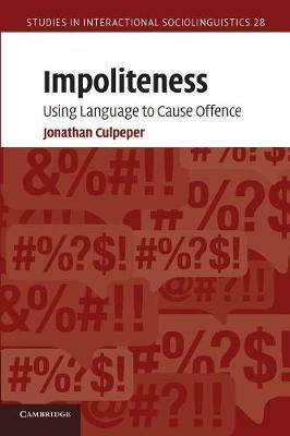 Impoliteness: Using Language to Cause Offence - Jonathan Culpeper - cover