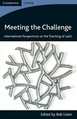 Meeting the Challenge: International Perspectives on the Teaching of Latin - cover