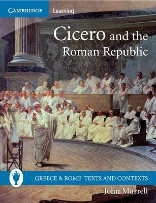 Cicero and the Roman Republic - John Murrell - cover