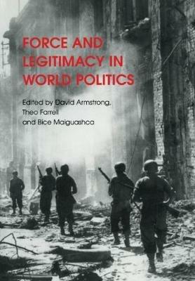 Force and Legitimacy in World Politics - cover