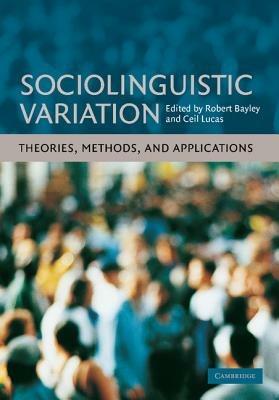 Sociolinguistic Variation: Theories, Methods, and Applications - cover