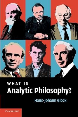 What is Analytic Philosophy? - Hans-Johann Glock - cover