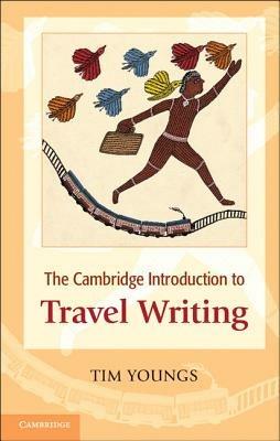 The Cambridge Introduction to Travel Writing - Tim Youngs - cover