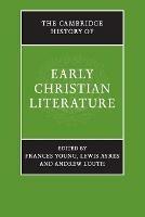 The Cambridge History of Early Christian Literature - cover