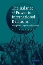The Balance of Power in International Relations: Metaphors, Myths and Models
