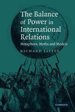 The Balance of Power in International Relations: Metaphors, Myths and Models