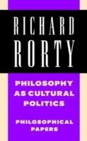 Philosophy as Cultural Politics: Philosophical Papers