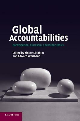 Global Accountabilities: Participation, Pluralism, and Public Ethics - cover
