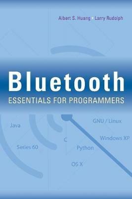 Bluetooth Essentials for Programmers - Albert S. Huang,Larry Rudolph - cover