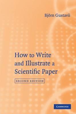 How to Write and Illustrate a Scientific Paper - Bjorn Gustavii - cover