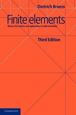 Finite Elements: Theory, Fast Solvers, and Applications in Solid Mechanics - Dietrich Braess - cover