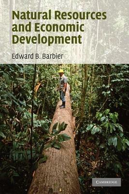 Natural Resources and Economic Development - Edward B. Barbier - cover