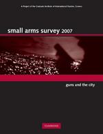 Small Arms Survey 2007: Guns and the City