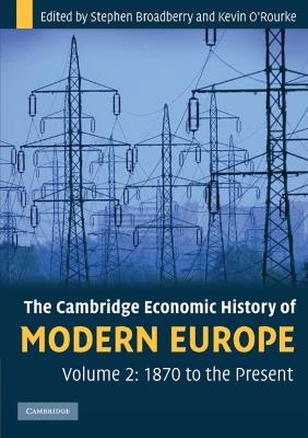 The Cambridge Economic History of Modern Europe: Volume 2, 1870 to the Present - Stephen Broadberry,Kevin H. O'Rourke - cover