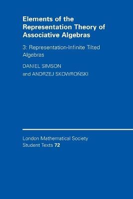 Elements of the Representation Theory of Associative Algebras: Volume 3, Representation-infinite Tilted Algebras - Daniel Simson,Andrzej Skowronski - cover