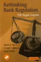 Rethinking Bank Regulation: Till Angels Govern - James R. Barth,Gerard Caprio,Ross Levine - cover